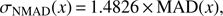 $$ \sigma_\text{NMAD}{(x)}=1.4826\times\text{MAD}{(x)}, $$