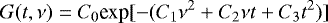 \begin{equation*} G(t,\nu)=C_0 \textrm{exp}[-(C_1 \nu^2&#x002B;C_2 \nu t&#x002B;C_3 t^2)] \end{equation*}