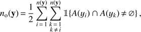 $ \begin{aligned} n_\mathrm{o}(\mathbf{y})\,{=}\,\frac{1}{2}\sum \limits _{i\,{=}\,1}^{n(\mathbf{y})}\sum \limits _{\begin{matrix} k\,{=}\,1\\ k\,{\ne }\,i \end{matrix}}^{n(\mathbf{y})} \mathbb 1 \!\left\{ A(y_i)\cap A(y_k)\,{\ne }\,\varnothing \right\} , \end{aligned} $