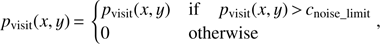 $ \begin{equation} p_{\rm visit}({x,y})\,{=}\, \begin{cases} p_{\rm visit}({x,y}) & {\rm if} \quad p_{\rm visit}({x,y})\,{>}\,c_{\rm noise\_limit} \\ 0 & {\rm otherwise} \end{cases}, \end{equation} $