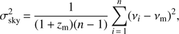 $ \begin{aligned} \sigma _\mathrm{sky}^2\,{=}\,\frac{1}{(1\,{+}\,z_\mathrm{m})(n-1)}\sum \limits _{i\,{=}\,1}^{n}(\nu _i-\nu _\mathrm{m})^2, \end{aligned} $