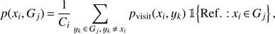 $ \begin{aligned} p(x_i,G_j)\,{=}\,\frac{1}{C_i} \sum \limits _{y_k\,{\in }\,G_j,\, y_k\,{\ne }\,x_i} p_\mathrm{visit}(x_i,y_k)\, \mathbb 1 \!\left\{ \mathrm{Ref.:}\, x_i\,{\in }\,G_j \right\} , \end{aligned} $