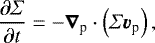 \begin{equation*} \frac{\partial\Sigma}{\partial t}=-\bm{\nabla}_{\textrm{p}}\cdot\left(\Sigma \bm{v}_{\textrm{p}}\right),\end{equation*}