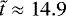$\tilde{t}\approx14.9$