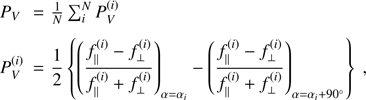 $ \begin{aligned} \begin{array}{lll} P_V&= \frac{1}{N}\sum _i^{N} P_V^{(i)} \\ P_V^{(i)}&= \displaystyle \frac{1}{2} \left\{ \left(\frac{f_\parallel ^{(i)} - f_\perp ^{(i)}}{f_\parallel ^{(i)} + f_\perp ^{(i)}}\right)_{\alpha = \alpha _i} - \left(\frac{f_\parallel ^{(i)} - f_\perp ^{(i)}}{f_\parallel ^{(i)} + f_\perp ^{(i)}}\right)_{\alpha =\alpha _i+90^\circ } \right\} \ , \end{array} \end{aligned} $