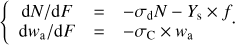 $$ \Biggl\{\begin{array}{lcc}\mathrm dN/\mathrm dF&=&-\sigma_\mathrm dN-Y_\mathrm s\times f\\\mathrm dw_a/\mathrm dF&=&-\sigma_\mathrm C\times w_\mathrm a\end{array}. $$