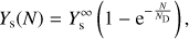 $$ Y_\mathrm s{(N)}=Y_\mathrm s^\infty{\left(1-\mathrm e^{-\frac N{N_\mathrm D}}\right)}, $$