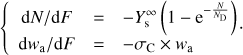 $$ \Biggl\{\begin{array}{lcc}\mathrm dN/\mathrm dF&=&-Y_\mathrm s^\infty{\left(1-\mathrm e^{-\frac N{N_\mathrm D}}\right)}\\\mathrm dw_a/\mathrm dF&=&-\sigma_\mathrm C\times w_\mathrm a\end{array}. $$