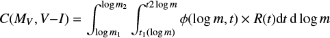 $ \begin{equation} C (M_{V}, V{-}I)= \int_{\log m_{1}}^{\log m_{2}} \int_{t_{1}(\log m)} ^{t2 \log m} \phi (\log m,t) \times R(t) {\rm d}t\, {\rm d}\log m \end{equation} $