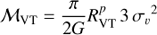 $$ {{\cal M}_{VT}} = \frac{\pi }{{2G}}R_{VT}^p\,3\,{\sigma _\upsilon }^2,$$