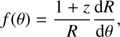 $$f\left( \theta \right) = {{1 + z} \over R}{{{\rm{d}}R} \over {{\rm{d}}\theta }},$$