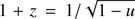 $1 + z = 1/\sqrt {1 - u} $