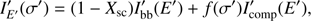 $${I'_{E'}}\left( {\sigma '} \right) = \left( {1 - {X_{{\rm{sc}}}}} \right){I'_{{\rm{bb}}}}\left( {E'} \right) + f\left( {\sigma '} \right){I'_{{\rm{comp}}}}\left( {E'} \right),$$