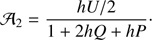 $${{\mathcal{A}}_2} = {{hU/2} \over {1 + 2hQ + hP}}.$$