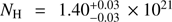 $ {N_{\rm{H}}} = 1.40_{ - 0.03}^{ + 0.03} \times {10^{21}} $