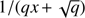$ 1/\left( {qx + \sqrt q } \right) $