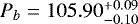 $P_b = 105.90_{-0.10}^{&#x002B;0.09}$