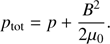 $$ \begin{aligned} p_{\rm tot} = p + \frac{B^2}{2 \mu _0}. \end{aligned} $$