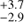 $ _{-2.9}^{+3.7} $