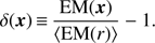 $ \begin{aligned} \delta (\boldsymbol{x})\,{\equiv }\,\frac{\mathrm{EM}(\boldsymbol{x})}{\langle \mathrm{EM}(r) \rangle }-1. \end{aligned} $