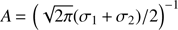 $ A\,{=}\,\left(\sqrt{2\pi}(\sigma_1\,{+}\,\sigma_2)/2\right)^{-1} $