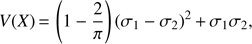 $ \begin{aligned} V(X)\,{=}\,\left(1-\frac{2}{\pi } \right)(\sigma _1-\sigma _2)^2\,{+}\,\sigma _1 \sigma _2, \end{aligned} $