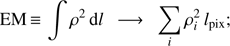 $ \begin{aligned} \mathrm{EM}\,{\equiv }\,\int \rho ^2 \, \mathrm{d}l \ \ \longrightarrow \ \ \sum _i \rho _i^2 \, l_\mathrm{pix}; \end{aligned} $