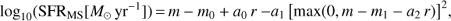 $ {\log _{10}}({\rm{SF}}{{\rm{R}}_{{\rm{MS}}}}[{M_ \odot }{\mkern 1mu} {\rm{y}}{{\rm{r}}^{ - {\rm{1}}}}]){\mkern 1mu} = {\mkern 1mu} m - {m_0} + {a_0}{\mkern 1mu} r - {a_1}{\mkern 1mu} {[{\rm{max}}(0,\,m - {m_1} - {a_2}{\mkern 1mu} r)]^2}, $