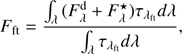 $ \begin{aligned} F_\mathrm{ft}=\frac{\int _{\lambda }{(F_{\lambda }^\mathrm{d}+F_{\lambda }^{\star })}{\tau _{\lambda _\mathrm{ft}}}{d\lambda }}{\int _{\lambda }{\tau _{\lambda _\mathrm{ft}}}{d\lambda }}, \end{aligned} $