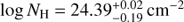 $ \log \,{N_{\rm{H}}} = 24.39_{ - 0.19}^{ + 0.02}\,{\rm{c}}{{\rm{m}}^{ - 2}}\ $
