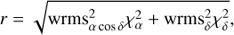 $ \begin{aligned} r=\sqrt{\mathrm{wrms}^2_{\alpha \cos \delta }\chi ^2_{\alpha }+\mathrm{wrms}^2_{\delta }\chi ^2_{\delta }}, \end{aligned} $