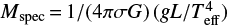 $ M_\mathrm{spec} = 1/(4\pi\sigma G)\, (gL/T_\mathrm{eff}^4) $