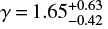 $ \gamma = 1.65^{+0.63}_{-0.42} $