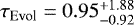 $\tau_{\text{Evol}}=0.95_{-0.92}^{&#x002B;1.88}\;$
