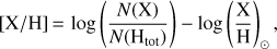$$\left[ {{\rm{X/H}}} \right] = \log \left( {{{N\left( {\rm{X}} \right)} \over {N\left( {{{\rm{H}}_{{\rm{tot}}}}} \right)}}} \right) - \log {\left( {{{\rm{X}} \over {\rm{H}}}} \right)_ \odot },$$
