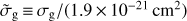 ${\tilde \sigma _g} \equiv {\sigma _g}/\left( {1.9 \times {{10}^{ - 21}}\;{\rm{c}}{{\rm{m}}^{\rm{2}}}} \right)$