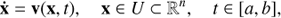 $ \begin{aligned} \mathbf {\dot{x}} = \mathbf{v }(\mathbf{x },t), \quad \mathbf{x } \in U \subset \mathbb {R}^{n} , \quad t\in [a,b], \end{aligned} $