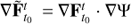 $ \nabla\tilde{\mathbf{F}}_{t_0}^t=\nabla\mathbf{F}_{t_0}^t \cdot \nabla\mathrm{\Psi} $