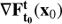 $ \nabla {\bf{F}}_{{{\bf{t}}_{\bf{0}}}}^{\bf{t}}\,({{\rm{x}}_0})\ $