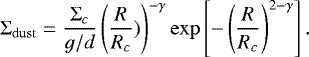 \begin{equation*} {\mathrm\Sigma}_{\mathrm{dust}} = \frac{{\mathrm\Sigma}_c}{{g/d}} \left(\frac{R}{R_c})\right)^{-\gamma} \exp\left[-\left(\frac{R}{R_c}\right)^{2-\gamma}\right]. \end{equation*}