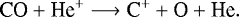\begin{equation*} {\textrm{CO} &#x002B; \textrm{He}^&#x002B; \longrightarrow {\textrm{C}}^&#x002B; &#x002B; \textrm{O} &#x002B; \textrm{He}}. \end{equation*}