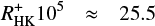 $$\begin{eqnarray}{R}^{+}_{\rm HK}10^{5} & \approx & 25.5 \end{eqnarray}$$