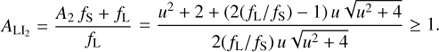 $$ A_{{\text{LI}}_2}=\frac{A_2f_\mathrm S+f_\mathrm L}{f_\mathrm L}=\frac{u^2+2+{(2{(f_\mathrm L/f_\mathrm S)-1})u\sqrt{u^2+4}}}{2(f_\mathrm L/f_\mathrm S)u\sqrt{u^2+4}}\geq1. $$