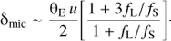 $$ {\mathrm\delta}_\text{mic}\;\sim\;\frac{{\mathrm\theta}_\mathrm Eu}2{\lbrack\frac{1+3f_\mathrm L/f_\mathrm S}{1+f_\mathrm L/f_\mathrm S}\rbrack}. $$