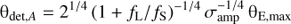 $$ {\mathrm\theta}_{\text{det,}A}=2^{1/4}{(1+f_\mathrm L/f_\mathrm S)}^{-1/4}\sigma_\text{amp}^{-1/4}{\mathrm\theta}_\text{E,max} $$