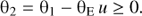 $$ {\mathrm\theta}_2={\mathrm\theta}_1-{\mathrm\theta}_\mathrm E\;u\geq0. $$