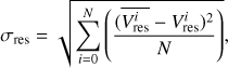 $$ \begin{aligned} \sigma _\mathrm{res}=\sqrt{ \sum _{i=0}^{N}\left(\frac{(\overline{V_\mathrm{res}^{i}}-V_\mathrm{res}^{i})^{2}}{N}\right)}, \end{aligned} $$