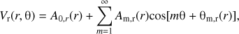 $$ \begin{aligned} V_\mathrm{r}(r,\uptheta )=A_{0,r}(r) + \sum _{m=1}^{\infty }A_\mathrm{m,r}(r)\mathrm{cos}[m\uptheta + \uptheta _\mathrm{m,r}(r)], \end{aligned} $$