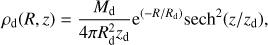 $$ \begin{aligned} \rho _\mathrm{d}(R,z)=\frac{M_\mathrm{d}}{4 \pi R_\mathrm{d}^{2} z_\mathrm{d}} \mathrm{e}^{(-R/R_\mathrm{d})}\text{ sech}^{2}(z/z_\mathrm{d}), \end{aligned} $$