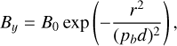 $ \begin{aligned} B_y = B_0 \exp \left(-\frac{r^2}{(p_b d)^2}\right), \end{aligned} $